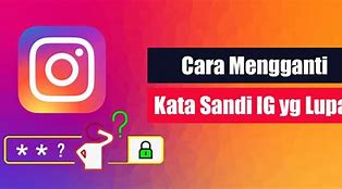 Cara Mengaktifkan Akun Ig Yang Lupa Kata Sandi