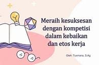 Meraih Kesuksesan Dengan Kompetisi Dalam Kebaikan Dan Etos Kerja